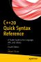 C++20 Quick Syntax Reference, A Pocket Guide to the Language, APIs, and Library