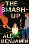 The Smash-Up · A Novel