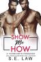 Show Me How: A Forbidden Romance