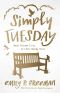 Simply Tuesday · Small-Moment Living in a Fast-Moving World