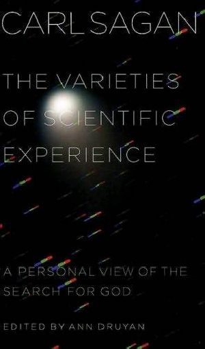 The Varieties of Scientific Experience · A Personal View of the Search for God