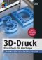 3D-Druck · Praxisbuch für Einsteiger