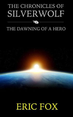 The Chronicles of Silverwolf · The Dawning of a Hero