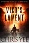 Vigo's Lament · A Dystopian Thriller (Age of End Book 3)