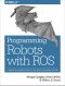 Programming Robots with ROS