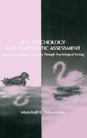 Self Psychology and Diagnostic Assessment · Identifying Selfobject Functions Through Psychological Testing