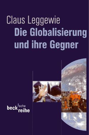 Die Globalisierung und ihre Gegner