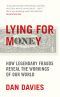 Lying for Money · How Legendary Frauds Reveal the Workings of Our World