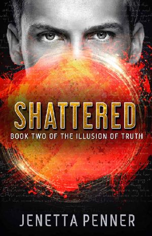 Shattered · Book Two of The Illusion of Truth