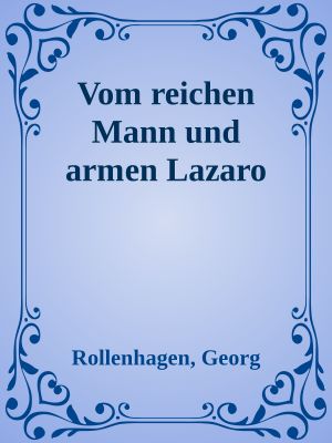 Vom reichen Mann und armen Lazaro