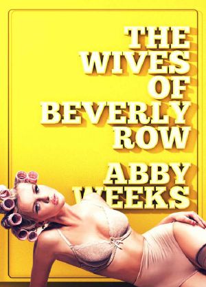 The Wives of Beverly Row 5 · Lust Has a New Address