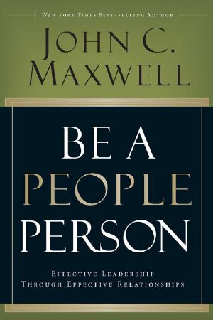 Be a People Person · Effective Leadership Through Effective Relationships