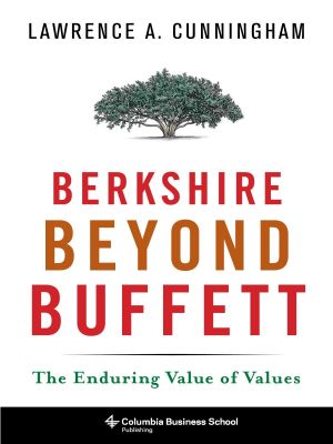 Berkshire Beyond Buffett · the Enduring Value of Values