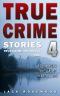 True Crime Stories Volume 4 · 12 Shocking True Crime Murder Cases (True Crime Anthology)