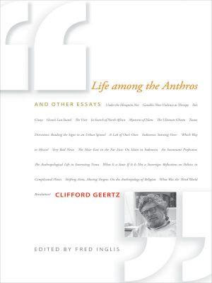 Life Among the Anthros and Other Essays