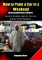 How to Paint a Car in a Weekend · Learn to Paint From an Expert (How to "Automotive Body & Paint Repair" Book 1)