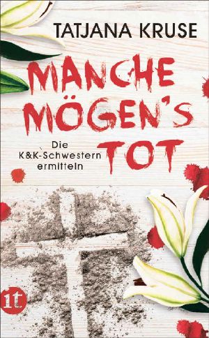 Manche mögen's tot - Die K&K-Schwestern ermitteln