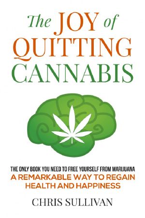 The Joy of Quitting Cannabis