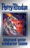 Perry Rhodan 140: Abgrund unter schwarzer Sonne (Silberband): 11. Band des Zyklus "Die Endlose Armada" (Perry Rhodan-Silberband) (German Edition)