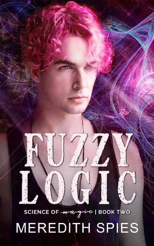 Fuzzy Logic (Science of Magic Book 2)