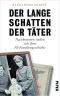 Der lange Schatten der Täter · Nachkommen stellen sich Ihrer NS-Familiengeschichte