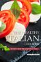 The Healthy Italian Cookbook · Recipe From the Hearth of Italy