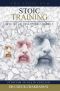 Stoic Training · Epictetus' Discourses Book 3 (Stoicism in Plain English)