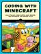 Coding with Minecraft® · Build Taller, Farm Faster, Mine Deeper, and Automate the Boring Stuff