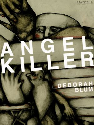 Angel Killer · A True Story of Cannibalism, Crime Fighting, and Insanity in New York City