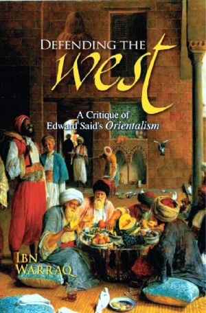 Defending the West · A Critique of Edward Said's Orientalism