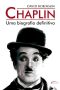 Chaplin · Uma Biografia Definitiva