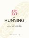 Zen and the Art of Running · The Path to Making Peace with Your Pace