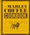 The Marley Coffee Cookbook