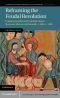 Reframing the Feudal Revolution (Cambridge Studies in Medieval Life and Thought · Fourth Series, 90)