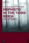 Mephisto in the Third Reich · Literary Representations of Evil in Nazi Germany