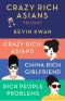 The Crazy Rich Asians Trilogy · Box Set 1-3, Crazy Rich Asians; China Rich Girlfriend; Rich People Problems