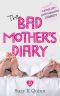 Bad Mother's Diary