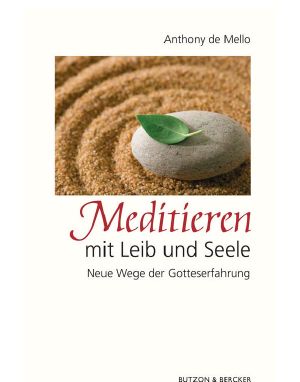 Meditieren mit Leib und Seele