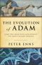 The Evolution of Adam · What the Bible Does and Doesn't Say About Human Origins