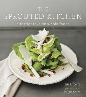 The Sprouted Kitchen · A Tastier Take on Whole Foods