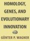 Homology, Genes, and Evolutionary Innovation