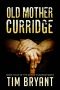 Old Mother Curridge (The Dutch Curridge Series Book 4)