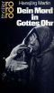 Dein Mord in Gottes Ohr