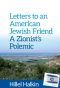 Letters to an American Jewish Friend · A Zionist's Polemic