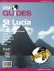 Saint Lucia Island Travel Guide 2013 · Attractions, Restaurants, and More... (DBH City Guides)