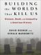 Building the Worlds That Kill Us · Disease, Death, and Inequality in American History