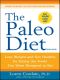 The Paleo Diet · Lose Weight and Get Healthy by Eating the Food You Were Designed to Eat