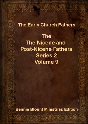 Nicene and Post-Nicene Fathers Series 2 Volume 9