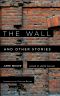 The Wall · And Other Stories