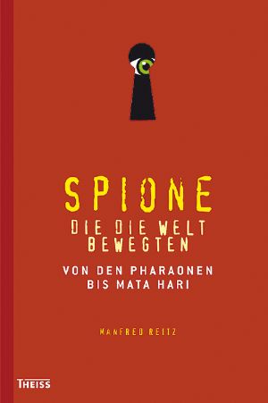 Spione, die die Welt bewegten